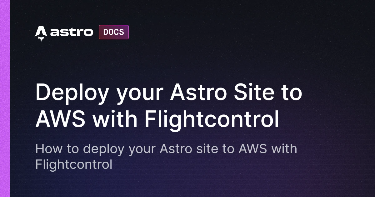 Deploy your Astro Site to AWS with Flightcontrol | Astro 中文文档