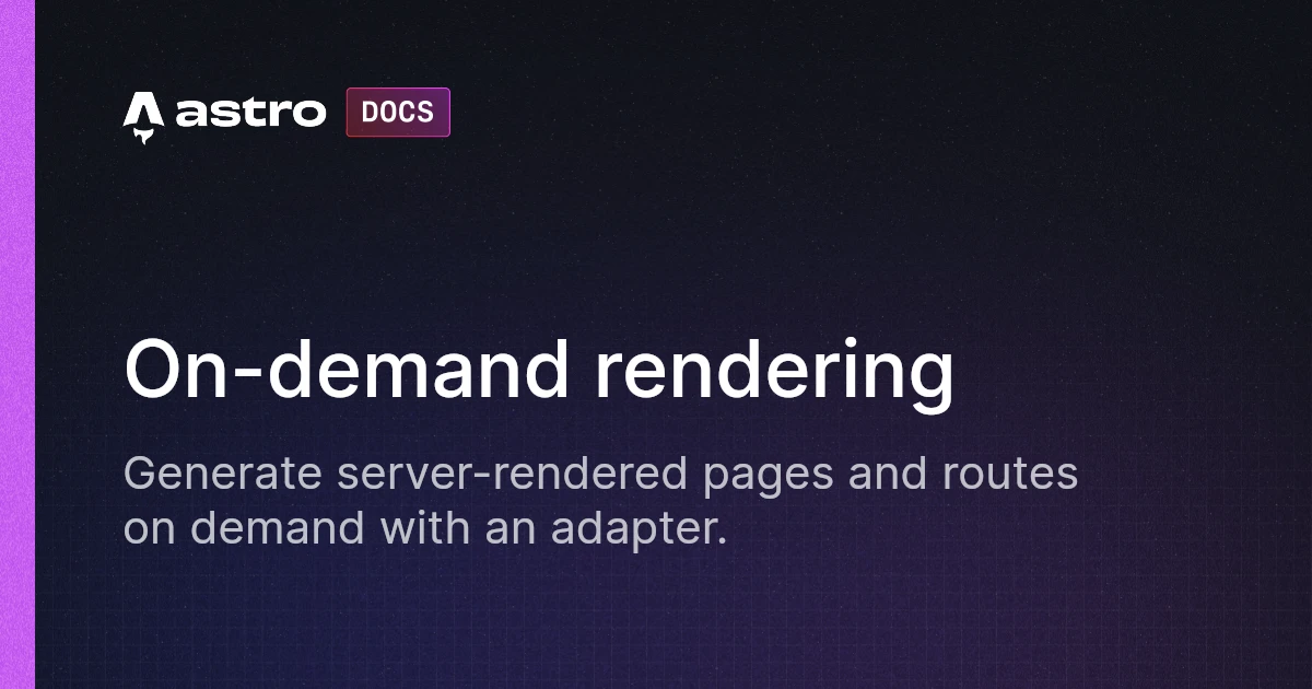 On-demand rendering | Astro 中文文档