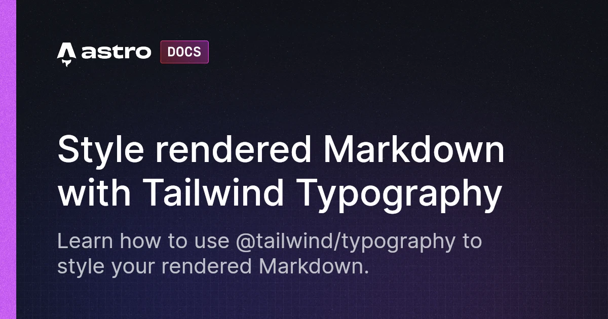 Style rendered Markdown with Tailwind Typography | Astro 中文文档
