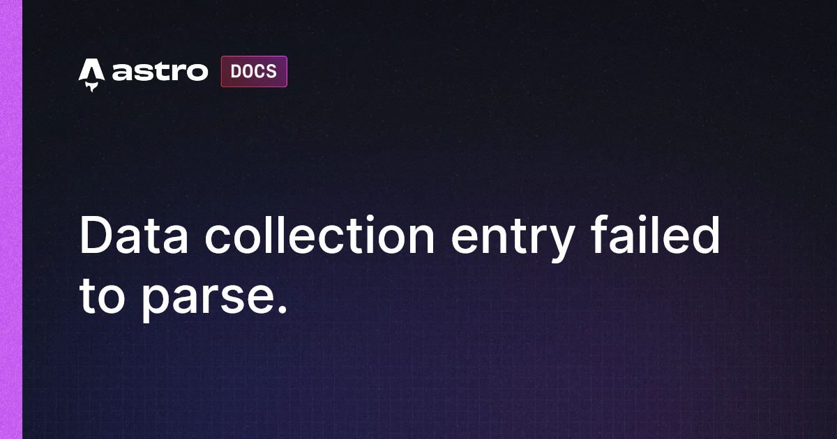 Data collection entry failed to parse. | Astro 中文文档