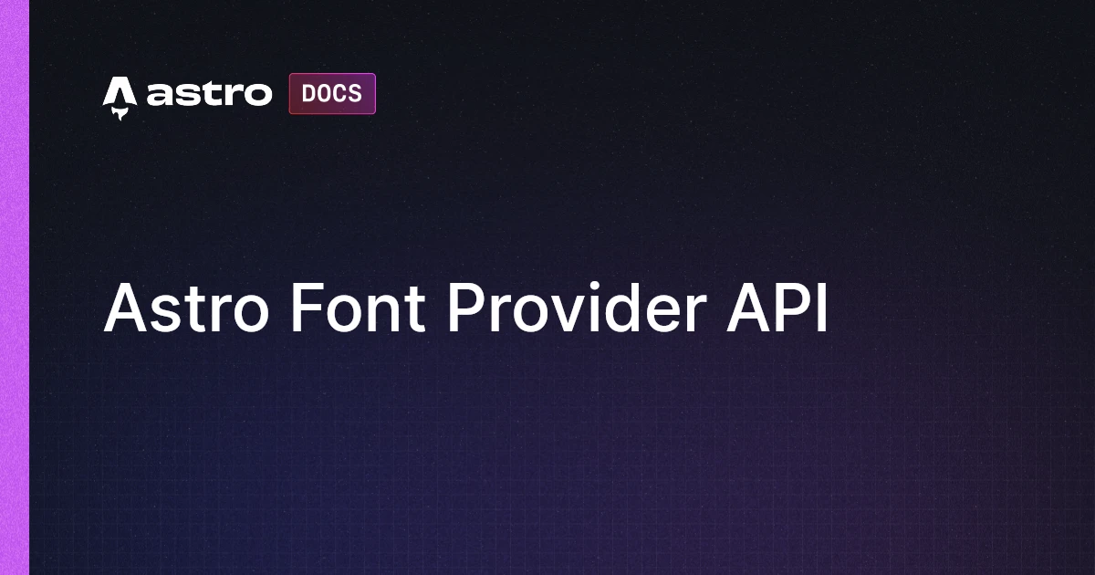 Astro Font Provider API | Astro 中文文档