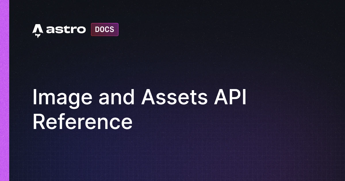 Image and Assets API Reference | Astro 中文文档