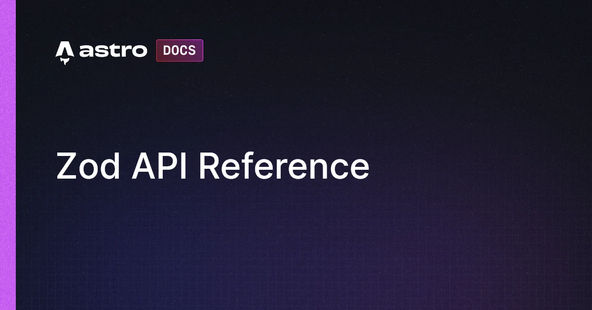 Zod API Reference | Astro 中文文档